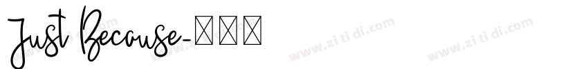 Just Because字体转换 Just Because字体转换